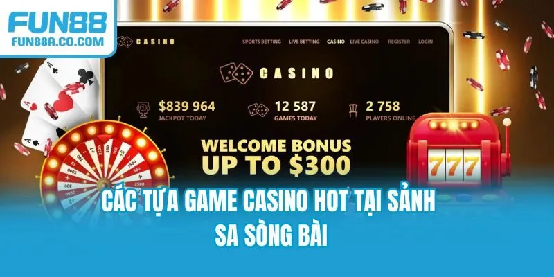 Các tựa game Casino hot tại sảnh SA sòng bài