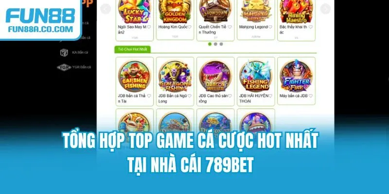 Tổng hợp top game cá cược hot nhất tại nhà cái 789BET