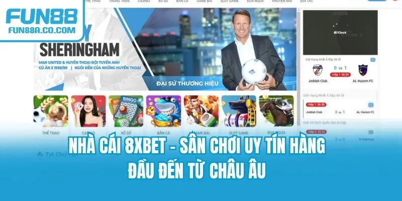 Nhà cái 8XBET - Sân chơi uy tín hàng đầu đến từ châu Âu