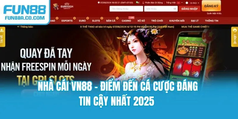 Nhà Cái VN88 - Điểm Đến Cá Cược Đáng Tin Cậy Nhất 2025