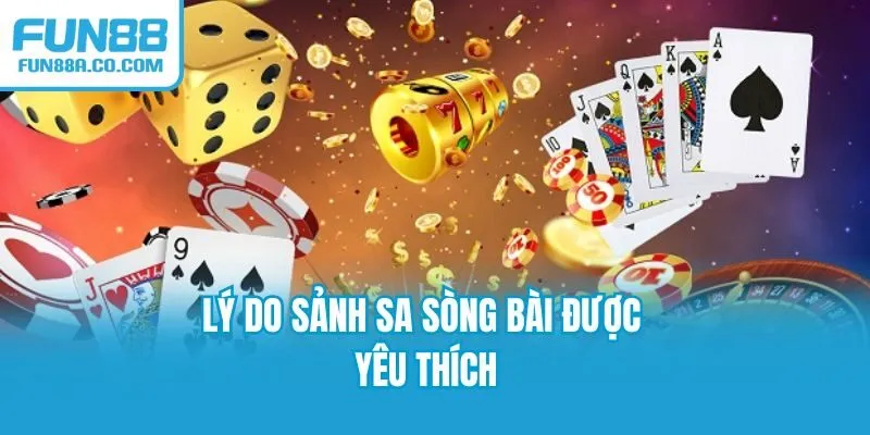 Lý do sảnh SA sòng bài được yêu thích